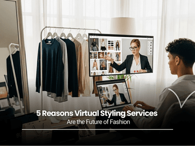 5 Reasons Virtual Styling Services Are the Future of Fashion